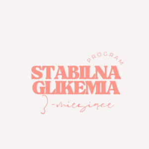 program stabilnej glikemii – 1 miesiąc